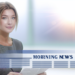 Today's Morning News Brief: Key Updates and Insights for Readers